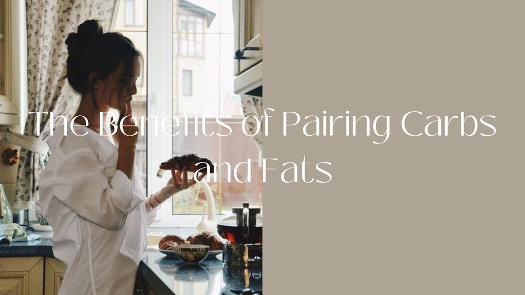 The Benefits of Pairing Carbs and Fats Banner