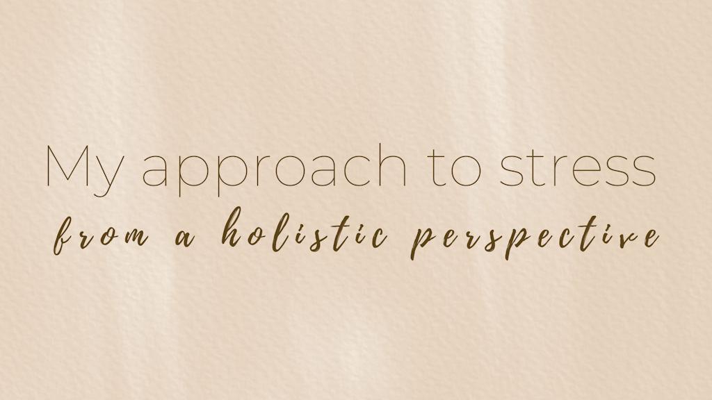 My approach to stress from a holistic perspective Banner