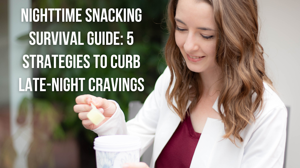 Nighttime Snacking Survival Guide: 5 Strategies to Curb Late-Night Cravings Banner